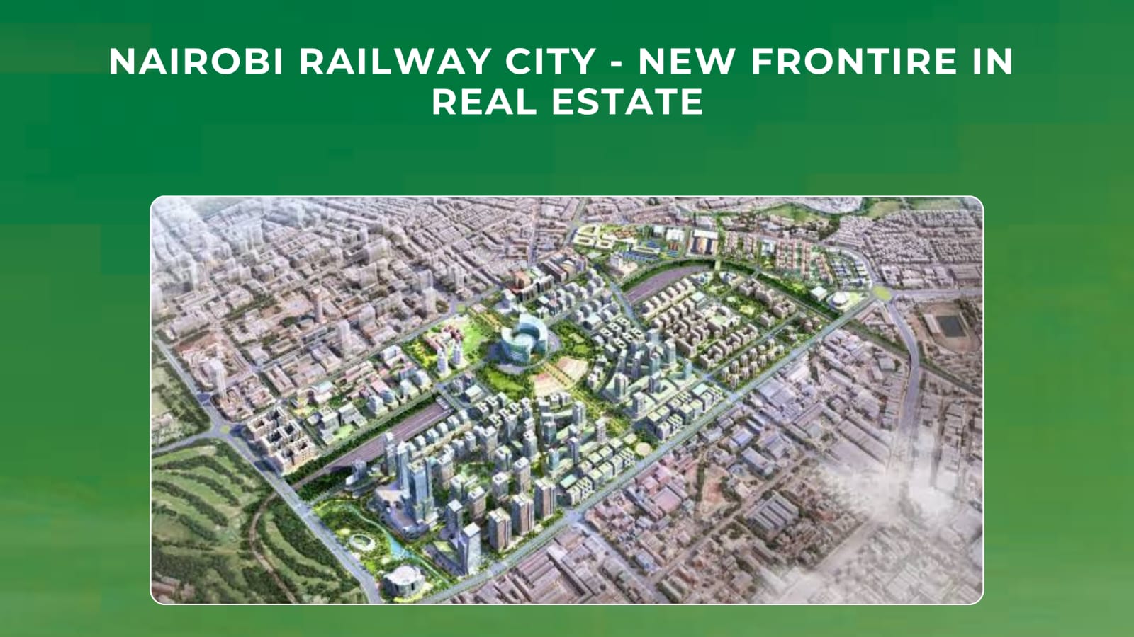 How the KSh 30B Nairobi Railway City Project Is Redefining Commercial Real Estate